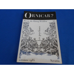 ORNICAR? Bulletin périodique du Champ freudien. N°34. Les Psychoses