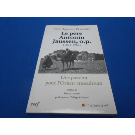 Le père Antonin Jaussen o.p. (1871-1962). Une passion pour...