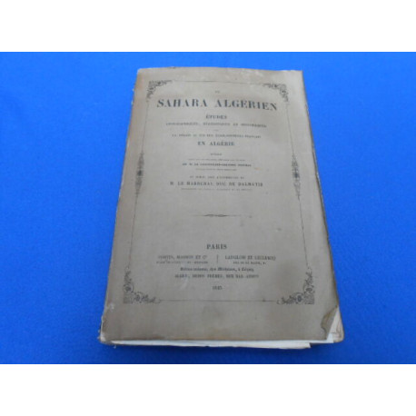 Le Sahara Algérien. Études géographiques statistiques et...