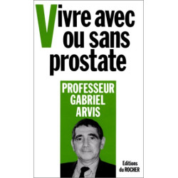 Vivre avec ou sans prostate