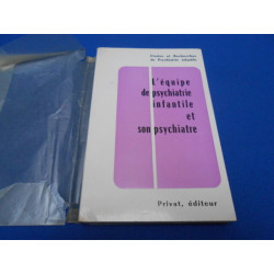 L'Equipe de psychiatrie infantile et son psychiatre. Etudes de...