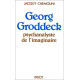 GEORG GRODDECK PSYCHANALYSTE DE L'IMAGINAIRE. Psychanalyse...