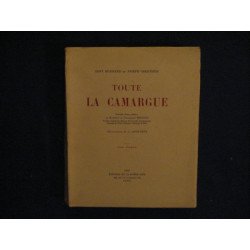 Toute la Camargue. Précédé d'une préface du professeur BRESSOU....