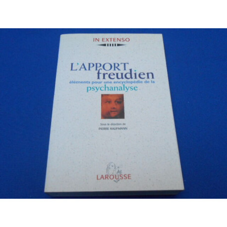 L'Apport Freudien éléments pour une encyclopédie de la psychanalyse