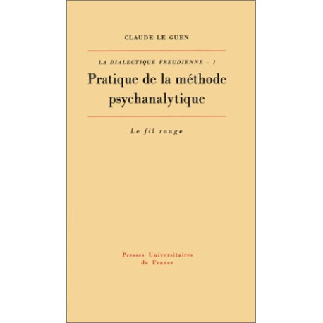 La Dialectique freudienne tome 1 : Pratique de la méthode...