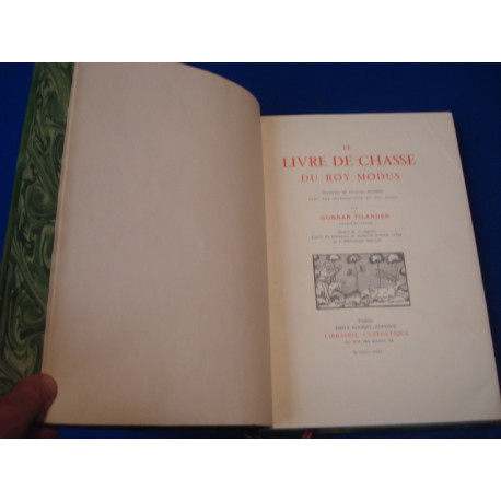 Le Livre de Chasse du Roy Modus. Illustré de 51 figures d'après...