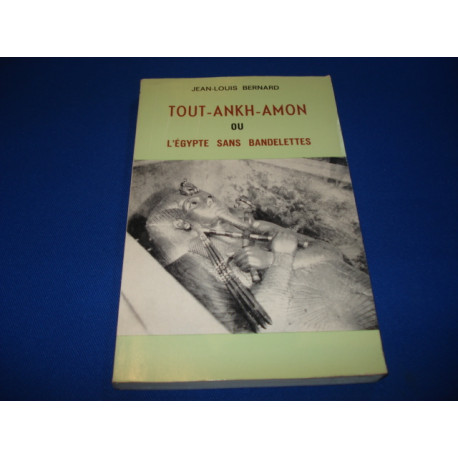 TOUT -ANKH- AMON ou l'Egypte sans bandelettes